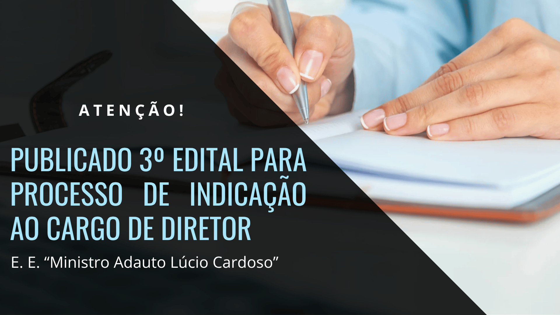 Publicado 3º Edital para Processo de Indicação de Servidor ao Cargo de Diretor da Escola Estadual “Ministro Adauto Lúcio Cardoso”